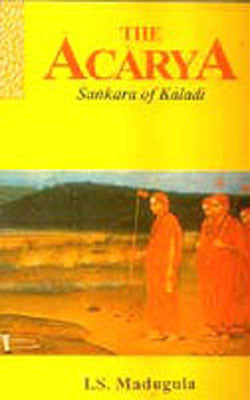 The Acarya - Sankara of Kaladi