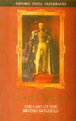 Lord Curzon - The Last of the British Moghuls