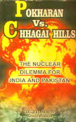 Pokharan Vs. Chhagai Hills - The Nuclear Dilemma for India and Pakistan