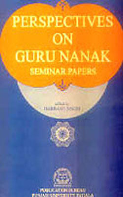 Perspectives on Guru Nanak  - Seminar Papers