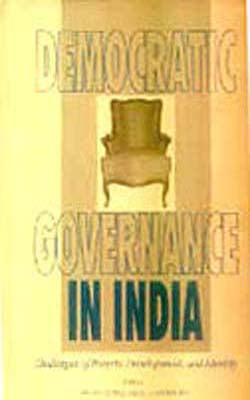 Democratic Governance in India - Challenges of Poverty, Development, and Identity
