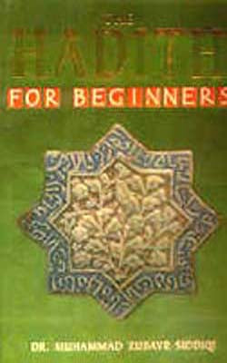 The Hadith for Beginners - An Introduction to Major Hadith Works