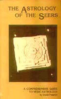 Astrology of the Seers - A Comprehensive Guide to Vedic Astrology