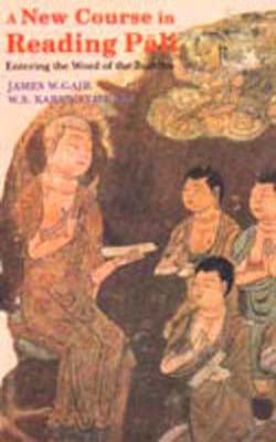 A New Course in Reading Pali - Entering the Word of the Buddha