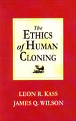 The Ethics of Human Cloning