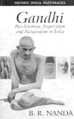 Gandhi - Pan-Islamism Imperialism and Nationalism in India