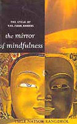 The Mirror of Mindfulness - The Cycle of the four Bardos