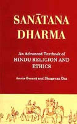 Sanatana Dharma - An Elementary Textbook of Hindu Religion and Ethics