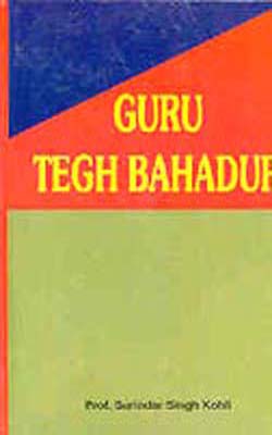 Guru Teg Bahadur  - The Sword and the Spirit