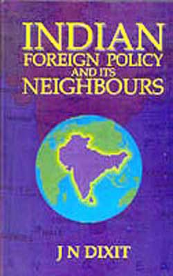 Indian Foreign Policy and its Neighbours