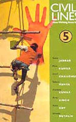 Civil Lines 5 - New Writing from India
