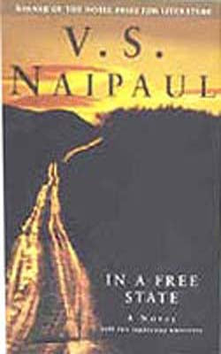 In a Free State - A Novel With Two Supporting Narratives