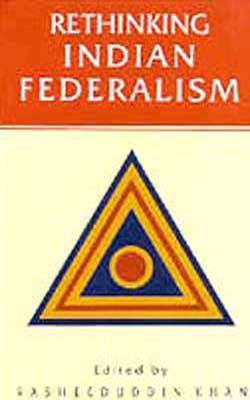 Rethinking Indian Federalism