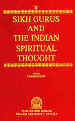 Sikh Gurus and the Indian Spiritual Thought