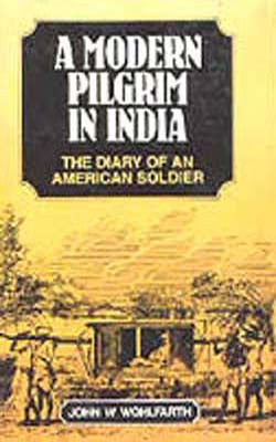 A Modern Pilgrim in India - The Diary of an American Soldier