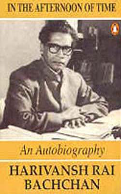 In the Afternoon of Time - An Autobiography