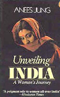 Unveiling India - A Woman's Journey
