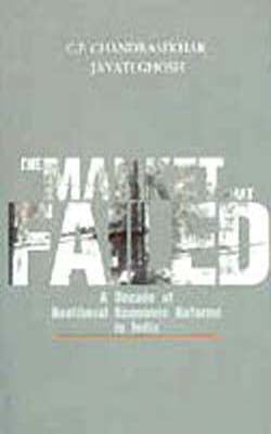 The Market that Failed - A Decade of Neoliberal Economic Reforms in India