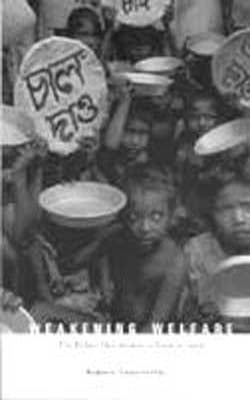 Weakening Welfare - The Public Distribution o f Food in India