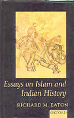 Essays on Islam and Indian History