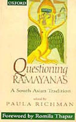 Questioning Ramayanas - A South Asian Tradition