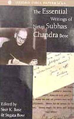 The Essential Writings of Netaji Subash Bose