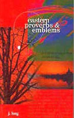 Eastern Proverbs & Emblems - Illustrating Old Truths