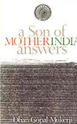 A Son of Mother India Answers