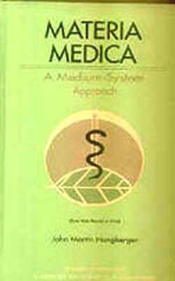 Materia Medica: A Medium-System Approach  - Two Vols. Bound in One