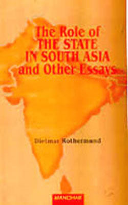 The Role of the State in South Asia and Other Essays