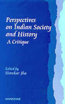 Perspectives on Indian Society and History - A Critique