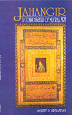 Jahangir - A Connoisseur of Mughal Art