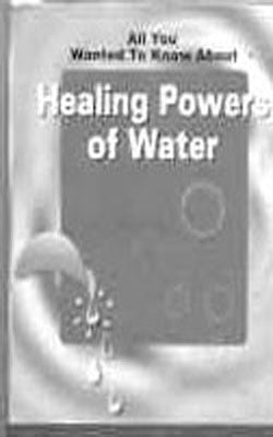 All You Wanted to Know About  Healing Powers of Water