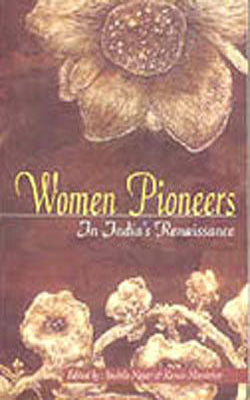 Women Pioneers - In India's Renaissance