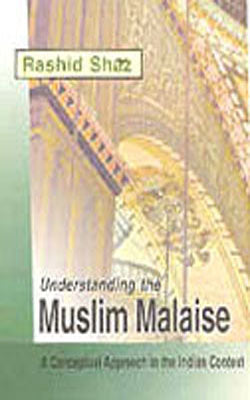 Understanding the Muslim Malaise - A Conceptual  Approach in the Indian Context