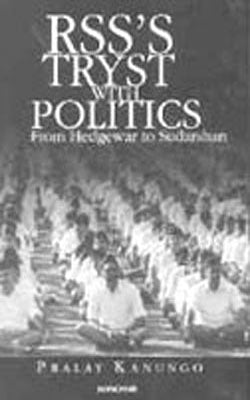 RSS'S Tryst with Politics from Hedgewar to Sudarshan