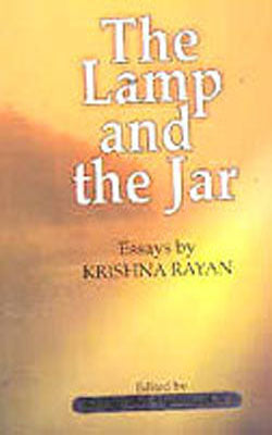 The Lamp and The Jar - Essays by Krishna Rayan