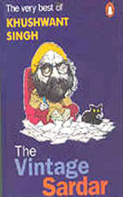 The Vintage Sardar - The very Best of Khushwant Singh