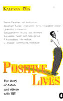 Positive Lives - The Story of Ashok and Others with HIV