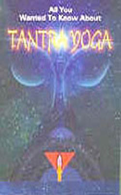 All You Wanted to Know About Tantra Yoga