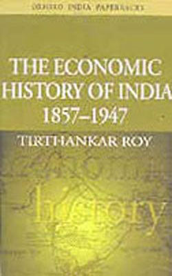 The Economic History of India 1857-1947