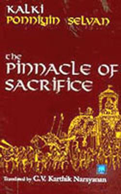 Ponniyin Selvan - Part V (Vol 1) The Pinnacle of Sacrifice - Part V (Vol I)