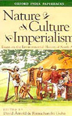 Nature, Culture, Imperialism-Essays on the Environmental History of south Asia