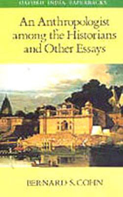 An Anthropologist among the Historians and Other Essays