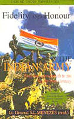 Fidelity and Honour - The Indian Army