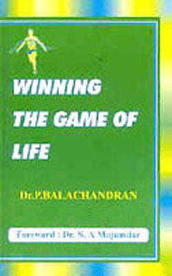 Winning the Game of Life - Strategies for Healthy, Happy and Harmonious Living