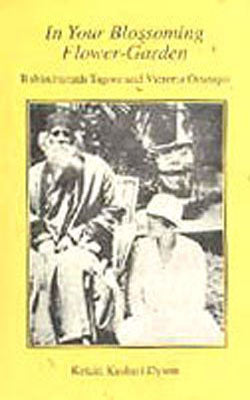 In Your Blossoming Flower-Garden: Rabindranath Tagore and Victoria Ocampo