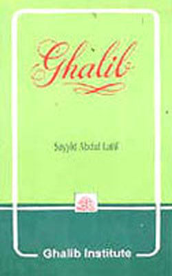 Ghalib - A Critical Appreciation of His Life and Urdu Poetry