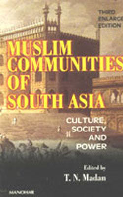 Muslim Communities of South Asia - Culture, Society and Power