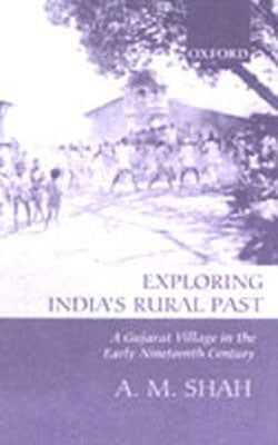 Exploring  India's Rural Past - A Gujarat Village in the Early Nineteenth Century